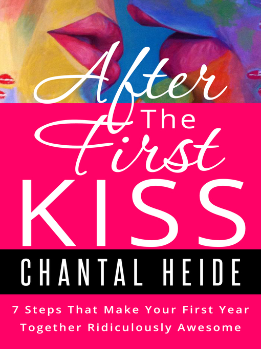 Title details for After the First Kiss by Chantal Heide - Available